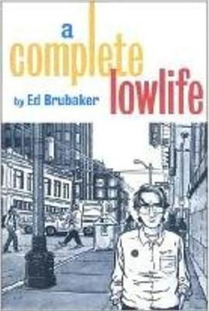 A Complete Lowlife, Ed Brubaker - Paperback - 9781891830204