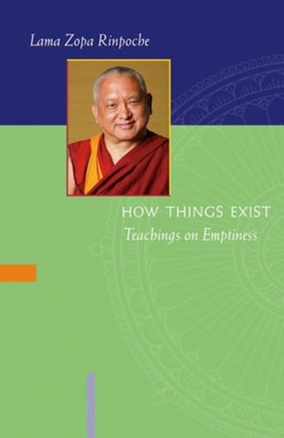 How Things Exist: Teachings on Emptiness, Lama Zopa Rinpoche - Ebook - 9781891868344
