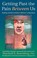 Getting Past the Pain Between Us, Marshall B. Rosenberg - Paperback - 9781892005076