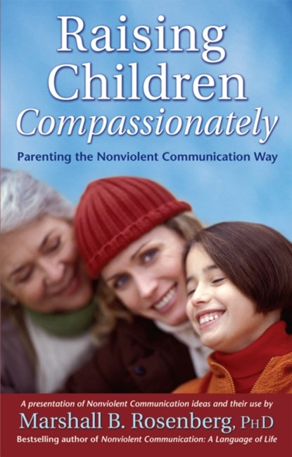 Raising Children Compassionately, MARSHALL B.,  PhD Rosenberg - Paperback - 9781892005090