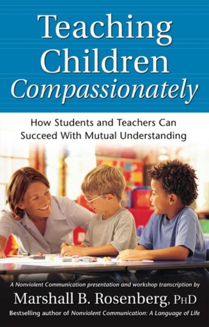 Teaching Children Compassionately, Marshall B. Rosenberg - Paperback - 9781892005113