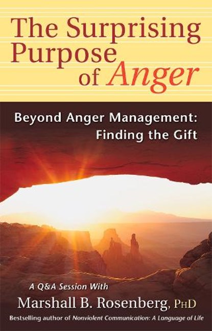The Surprising Purpose of Anger, Marshall B. Rosenberg - Paperback - 9781892005151