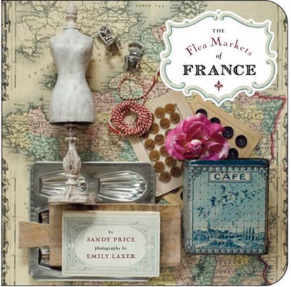 The Flea Markets Of France, Sandy Price - Paperback - 9781892145598