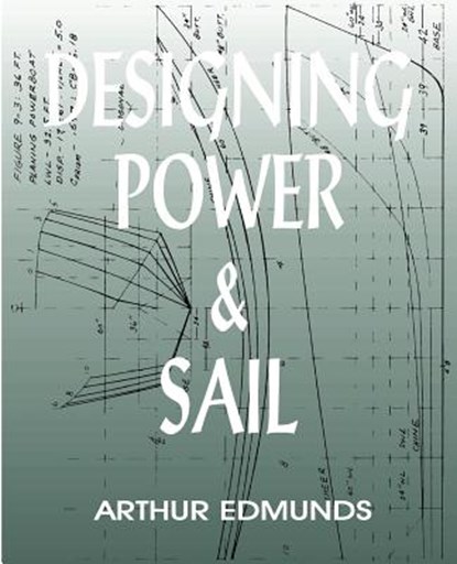 Designing Power & Sail, Arthur Edmunds - Paperback - 9781892216052