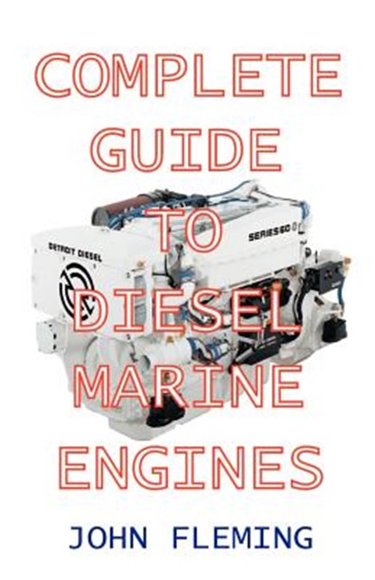 The Complete Guide to Diesel Marine Engines, John Fleming - Paperback - 9781892216243