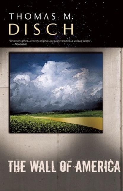 The Wall of America, Thomas M. Disch - Paperback - 9781892391827