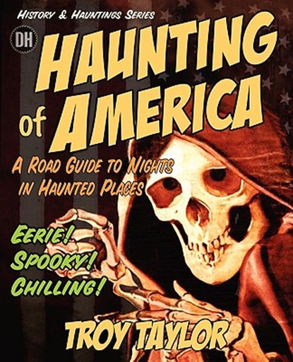The Hauntings of America, Troy Taylor - Paperback - 9781892523174
