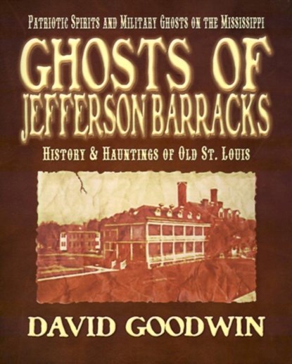 Ghosts of Jefferson Barracks, GOODWIN,  David - Paperback - 9781892523198