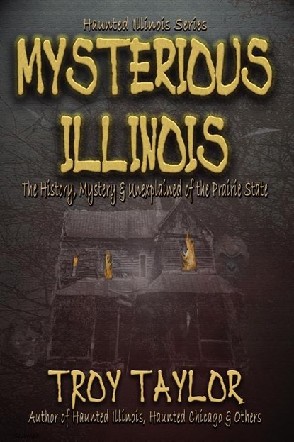 Mysterious Illinois, Troy Taylor - Paperback - 9781892523433