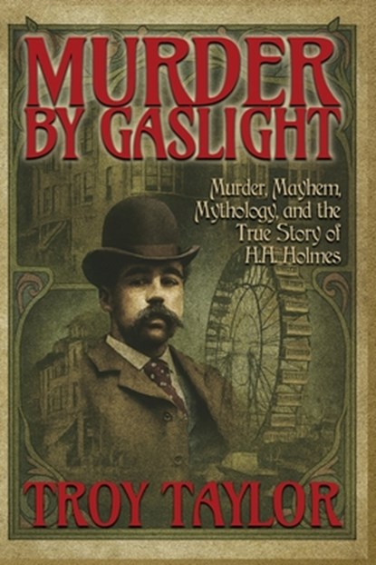 Murder by Gaslight, Troy Taylor - Paperback - 9781892523860