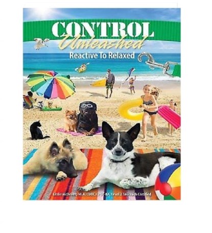 Control Unleashed Reactive To Relaxed, Leslie McDevitt - Paperback - 9781892694447