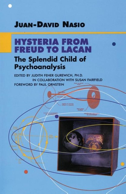 Hysteria from Freud to Lacan, Juan-David Nasio - Paperback - 9781892746023