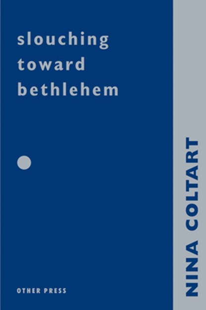 SLOUCHING TOWARDS BETHLEHEM, Nina Coltart - Paperback - 9781892746559