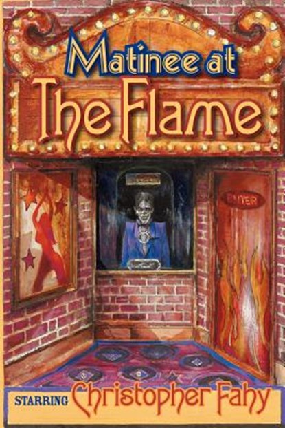 Matinee At The Flame, Christopher Fahy - Paperback - 9781892950734