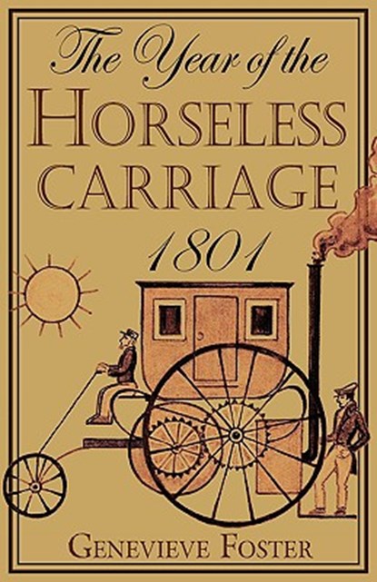 Year of the Horseless Carriage: 1801, FOSTER,  Genevieve - Paperback - 9781893103313