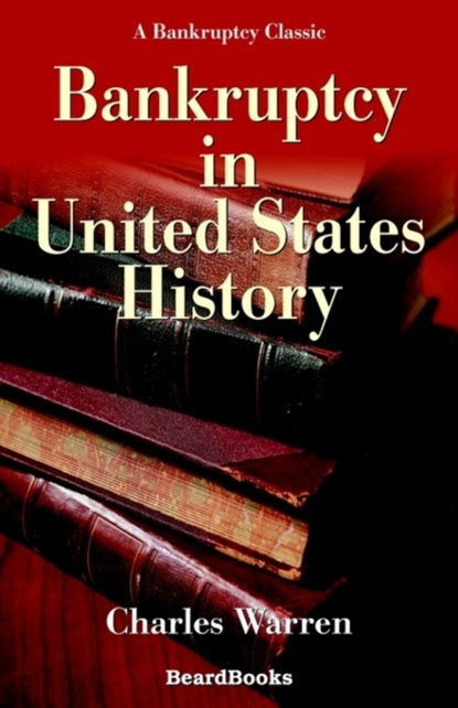 Bankruptcy in United States History, Charles Warren - Paperback - 9781893122161