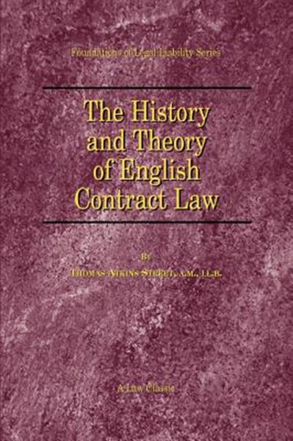 The History and Theory of English Contract Law, Thomas A. Street - Paperback - 9781893122246