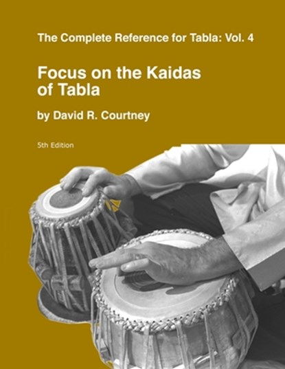 Focus on the Kaidas of Tabla, David R Courtney - Paperback - 9781893644182