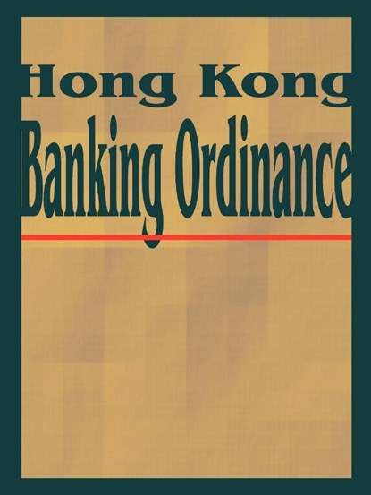 Hong Kong Banking Ordinance, International Law & Taxation Publishers - Paperback - 9781893713291