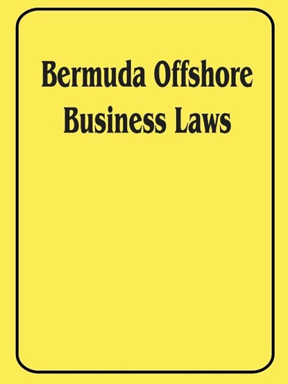 Bermuda Offshore Business Laws, International Law & Taxation Publishers - Paperback - 9781893713345