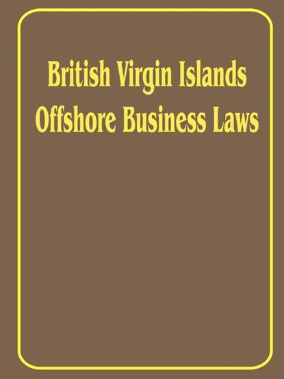 British Virgin Islands Offshore Business Laws, International Law & Taxation Publishers - Paperback - 9781893713376