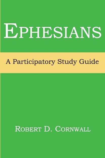 Ephesians, Robert D Cornwall - Paperback - 9781893729889