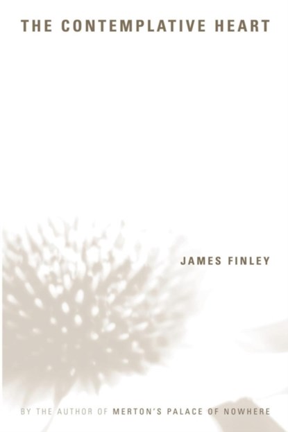 The Contemplative Heart, James Finley - Paperback - 9781893732100