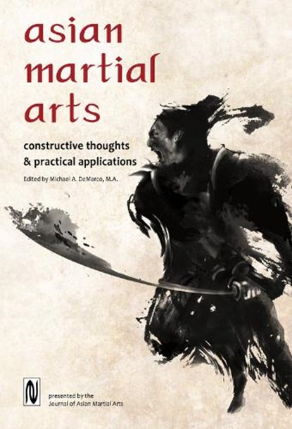 Asian Martial Arts, Michael Demarco ; Robert Dohrenwend ; James Grady - Paperback - 9781893765962