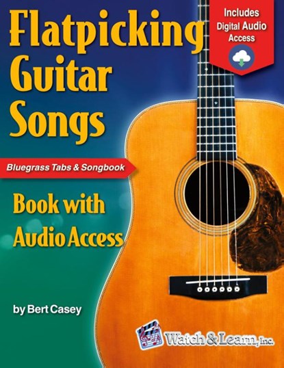 Flatpicking Guitar Songs, Bert Casey - Paperback - 9781893907416