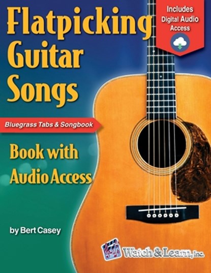 Flatpicking Guitar Songs, Bert Casey - Paperback - 9781893907416