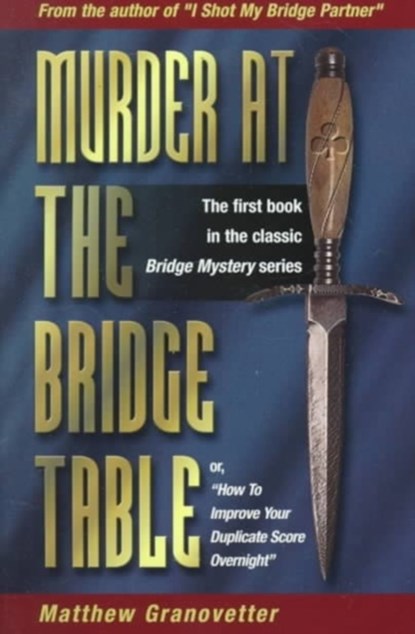 Murder at the Bridge Table, Matthew Granovetter - Paperback - 9781894154116