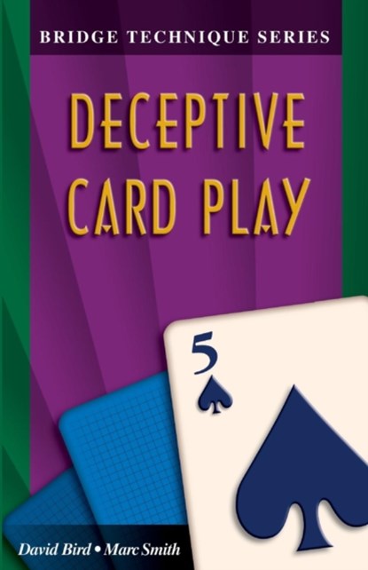Deceptive Card Play, David Bird ; Marc Smith - Paperback - 9781894154253