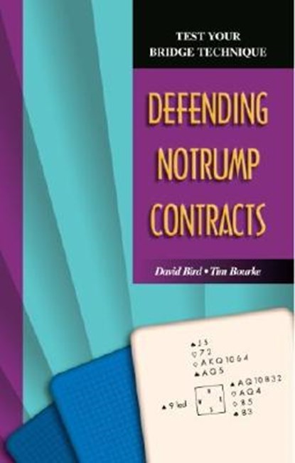 Test Your Bridge Technique: Defending Notrump Contracts, David Bird - Paperback - 9781894154826