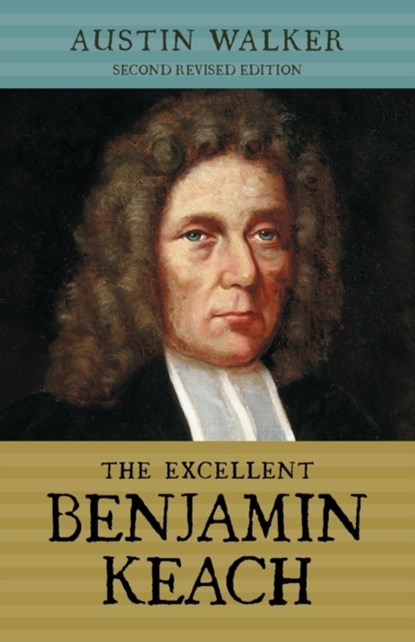 The Excellent Benjamin Keach (PB), Austin Walker - Paperback - 9781894400633