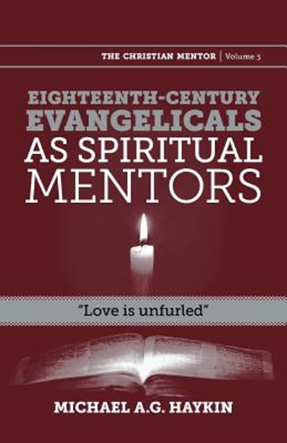 Eighteenth-century evangelicals as spiritual mentors, Michael A G Haykin - Paperback - 9781894400930