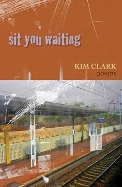 Sit You Waiting, Kim Clark - Paperback - 9781894759922