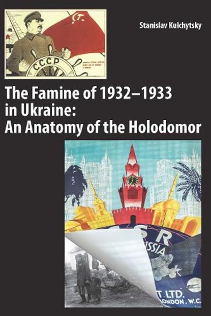 The Famine of 1932-1933 in Ukraine, Stanislav Kulchytsky - Paperback - 9781894865531