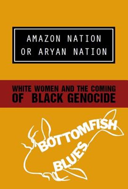 Amazon Nation or Aryan Nation, Bottomfish Blues - Paperback - 9781894946551