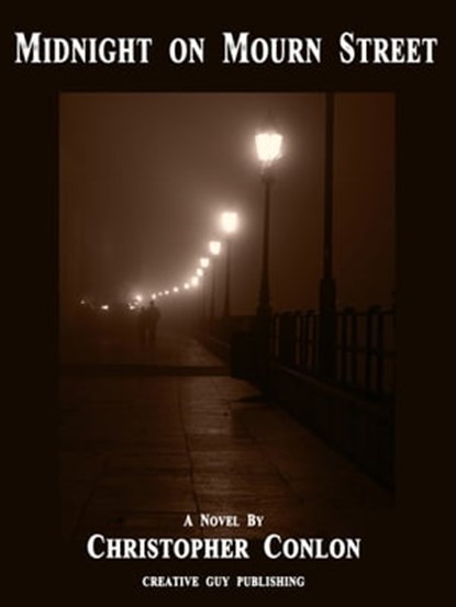 Midnight on Mourn Street - A Novel, Christopher Conlon - Ebook - 9781894953856