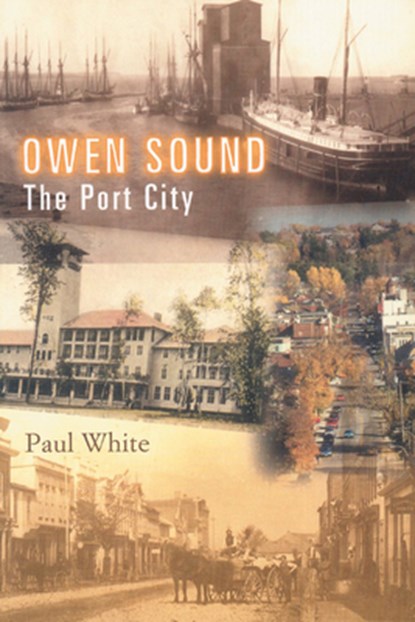Owen Sound, Paul White - Paperback - 9781896219233