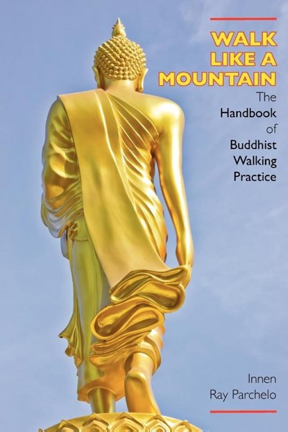 Walk Like a Mountain, Innen Ray Parchelo - Paperback - 9781896559179