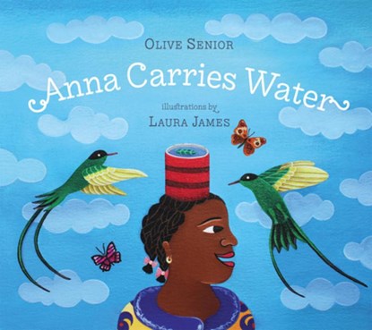 Anna Carries Water, Olive Senior - Gebonden - 9781896580609