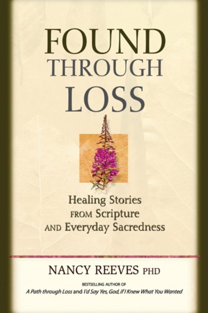 Found Through Loss, Nancy Reeves - Paperback - 9781896836492