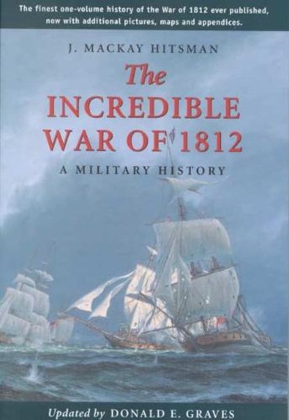 Incredible War Of 1812, MACKAY HITSMAN,  J - Paperback - 9781896941134