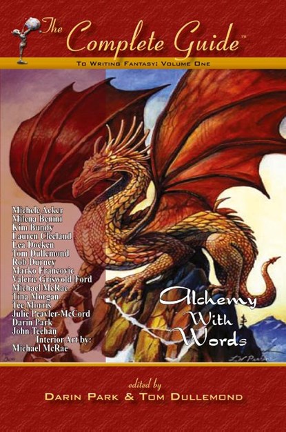 The Complete Guide to Writing Fantasy, Volume One~Alchemy with Words, Darin Park ; Tom Dullemond - Paperback - 9781896944098