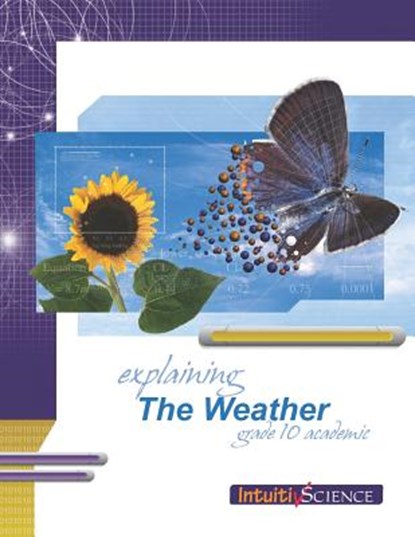 Explaining the Weather: Student Exercises and Teacher Guide for Grade Ten Academic Science, Mike Lattner - Paperback - 9781897007150