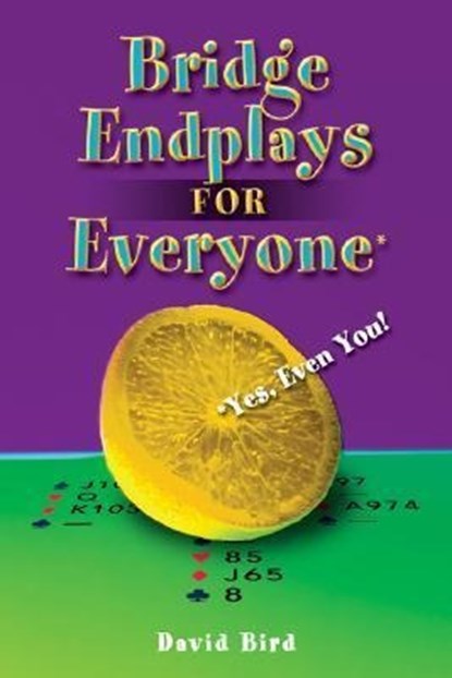 Bridge Endplays for Everyone, David Bird - Paperback - 9781897106365