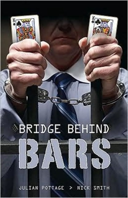 Bridge Behind Bars..., Julian Pottage ; Nick Smith - Paperback - 9781897106426
