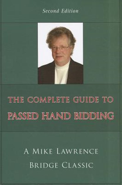 Complete Guide to Passed Hand Bidding, Mike Lawrence - Paperback - 9781897106822