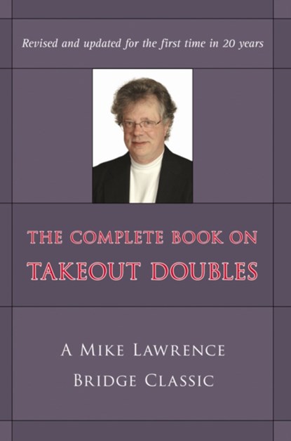 The Complete Guide to Takeout Doubles, Mike Lawrence - Paperback - 9781897106877